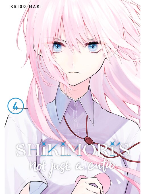 Title details for Shikimori's Not Just a Cutie, Volume 4 by Keigo Maki - Available